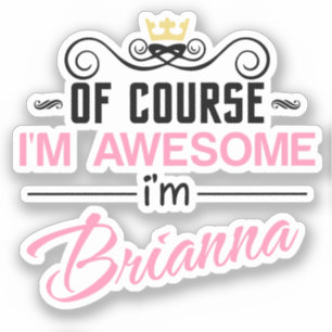 Brianna Of Course I'm Awesome Name