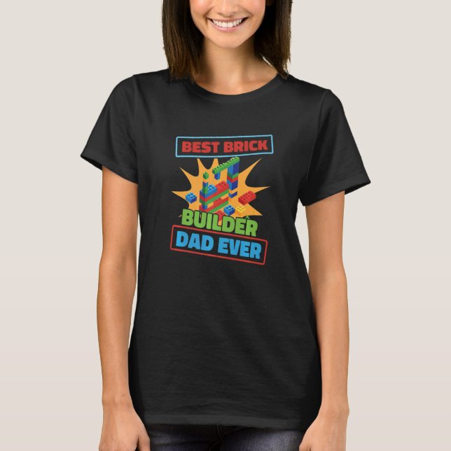 Brick Builder Blocks Brick Building Father Dad Fah T-Shirt (Front)