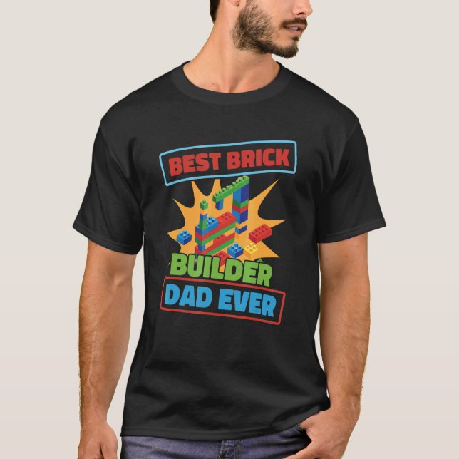 Brick Builder Blocks Brick Building Father Dad Fah T-Shirt (Front)