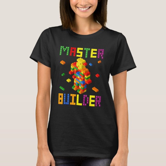 Brick Builder   Blocks Building Master Builder Toy T-Shirt (Front)