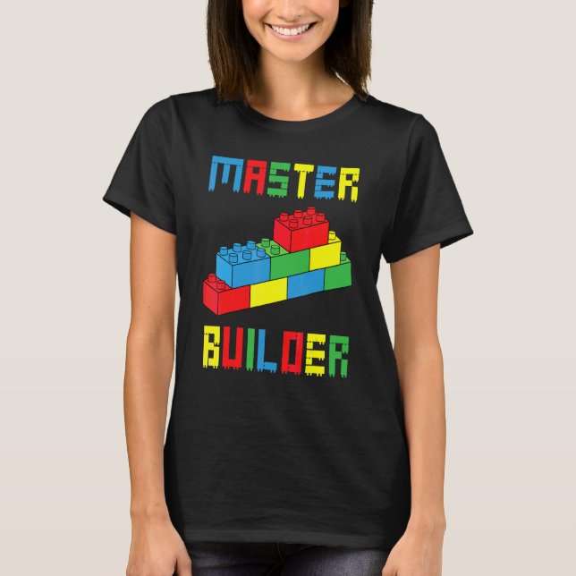 Brick Builder  Blocks Building Master Builder Toys T-Shirt (Front)