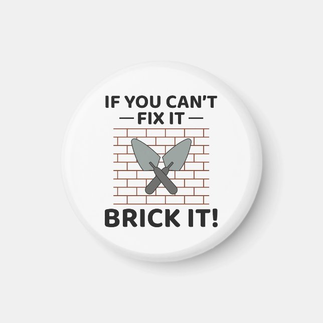Brick It Up: Hilarious Bricklayer for DIY Lovers Magnet (Front)