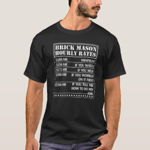 Brick Mason Hourly Rates  Bricklayer Labour Worker T-Shirt