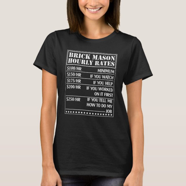 Brick Mason Hourly Rates  Bricklayer Labour Worker T-Shirt (Front)
