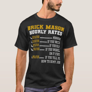 Brick Mason Hourly Rates Funny Bricklayer Labour W T-Shirt