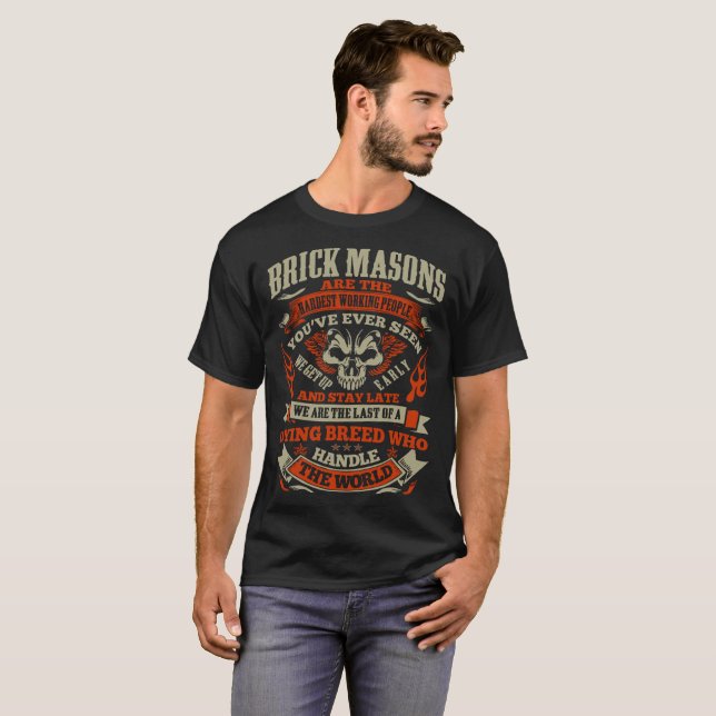 Brick Masons Hardest Working People Handle World T-Shirt (Front Full)