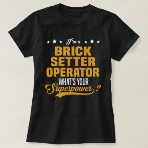 Brick Setter Operator T-Shirt