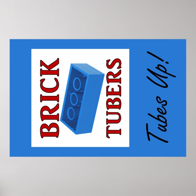 Brick Tubers Tubes Up Poster (Front)