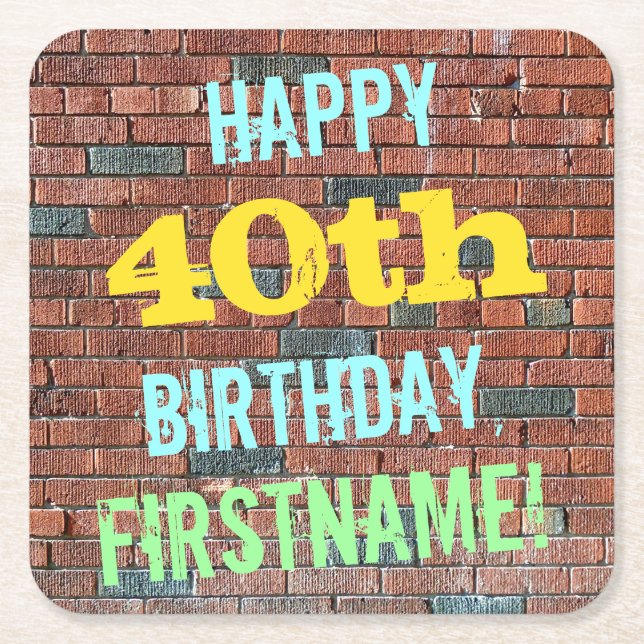 Brick Wall Graffiti Inspired 40th Birthday + Name Square Paper Coaster (Front)