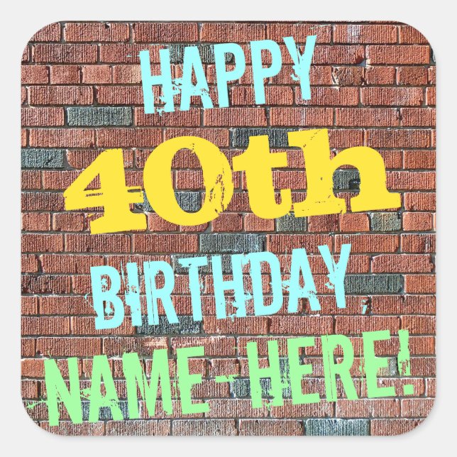 Brick Wall Graffiti Inspired 40th Birthday + Name Square Sticker (Front)