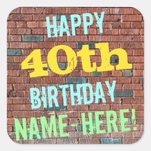 Brick Wall Graffiti Inspired 40th Birthday + Name Square Sticker