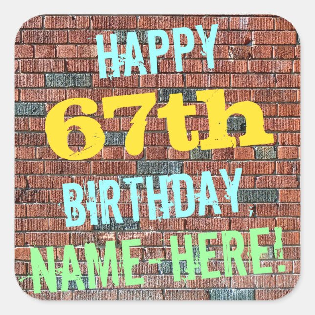 Brick Wall Graffiti Inspired 67th Birthday + Name Square Sticker (Front)