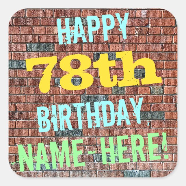 Brick Wall Graffiti Inspired 78th Birthday + Name Square Sticker (Front)