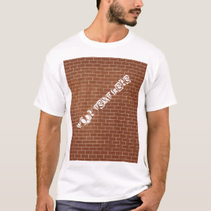 Brick Wall T-Shirt - Your Special Text / Message