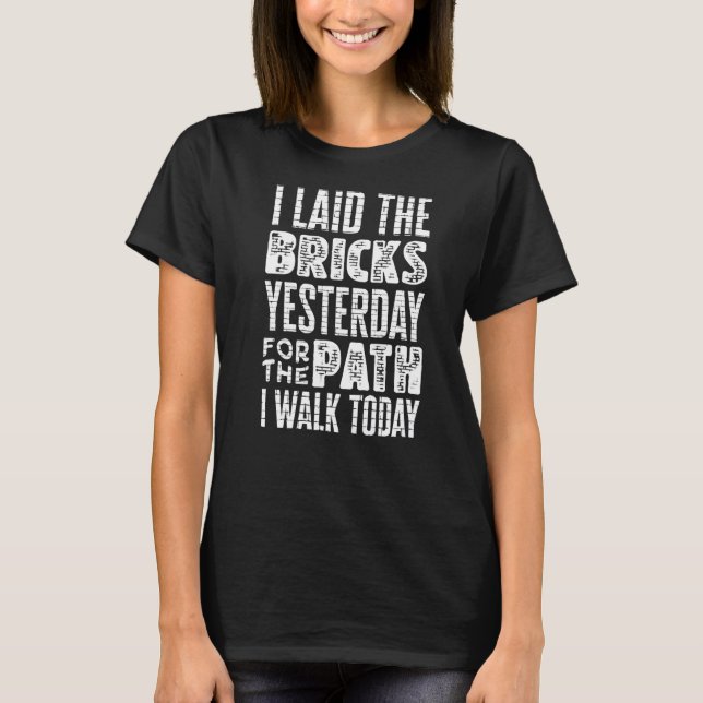 Bricklayer Bricklaying Brick Mason Quote T-Shirt (Front)