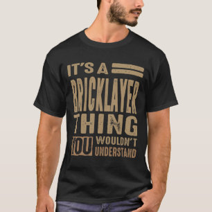Bricklayer - Funny Job and Hobby T-Shirt