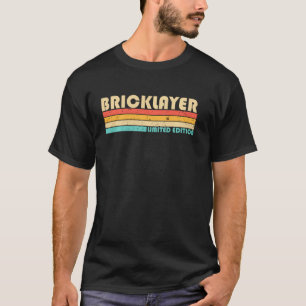 Bricklayer Funny Job Title Profession Birthday Wor T-Shirt