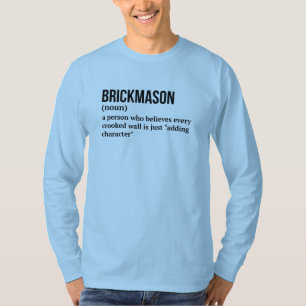 Bricklayer Humour Meaning T-Shirt