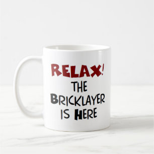 bricklayer is here coffee mug