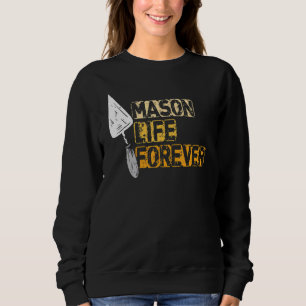 Bricklayer Outfit - Mason Life Forever For Brickla Sweatshirt