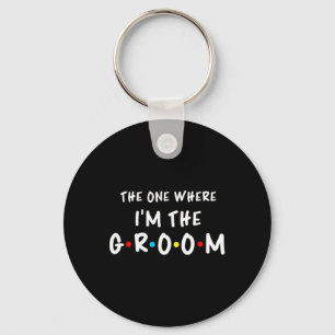 Bridal Bachelorette Party The One Where I'm The Gr Key Ring
