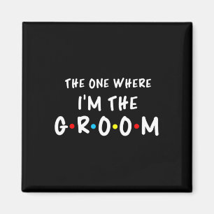 Bridal Bachelorette Party The One Where I'm The Gr Magnet