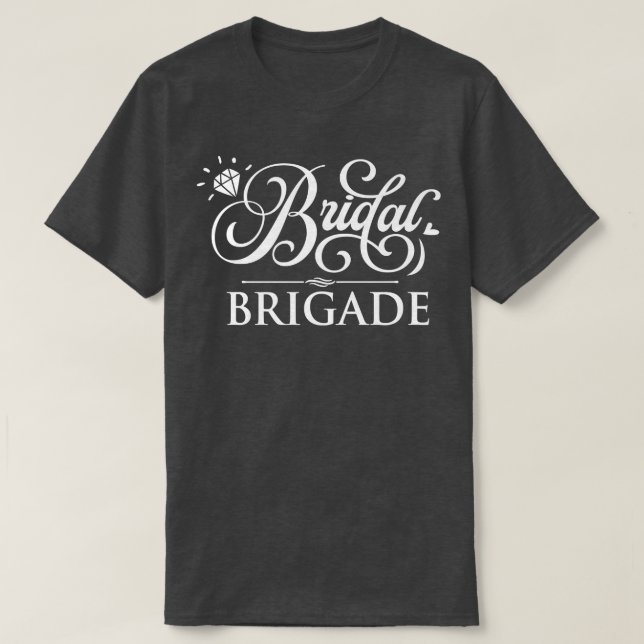 Bridal Brigade  T-Shirt (Design Front)