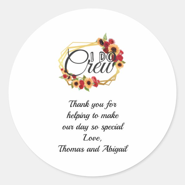Bridal Party Gifts, I Do Crew, Sunflowers, Roses Classic Round Sticker (Front)