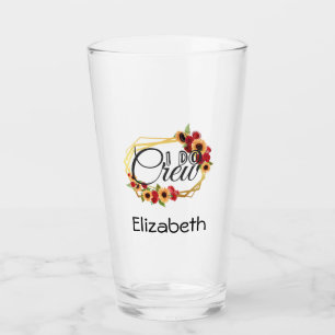 Bridal Party, I Do Crew, Sunflowers, Roses Drink Glass