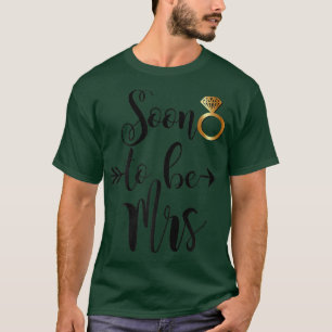 Bridal Shower Bride Gift Future Wife Soon To Be Mr T-Shirt