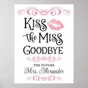 Bridal Shower Kiss The Miss Goodbye Custom Colours Poster