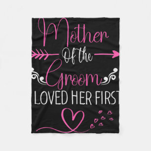 Bridal Shower Mother Of The Bride I Loved Her Firs Fleece Blanket