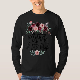 Bridal Shower Wedding  For Bride Mum Mother Of The T-Shirt