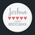 Bridal & Wedding Party 5 Heart Bridesman Magnet<br><div class="desc">Members of the bridal party and wedding party will feel loved and appreciated with a “five heart” gift made especially for them. Love is what it’s all about. Whether it’s a hometown wedding or destination wedding the personalised items will be sure to bring smiles along the way. The customisable t-shirts...</div>