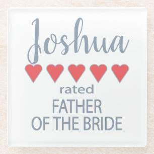 Bridal & Wedding Party 5 Heart Father of Bride Glass Coaster