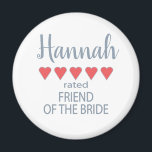 Bridal & Wedding Party 5 Heart Friend of Bride Magnet<br><div class="desc">Members of the bridal party and wedding party will feel loved and appreciated with a “five heart” gift made especially for them. Love is what it’s all about. Whether it’s a hometown wedding or destination wedding the personalised items will be sure to bring smiles along the way. The customisable t-shirts...</div>