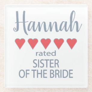 Bridal & Wedding Party 5 Heart Sister of Bride Glass Coaster