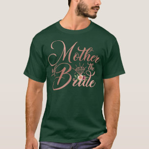 Bridal Wedding Shower Gift Mum Mother of the Bride T-Shirt