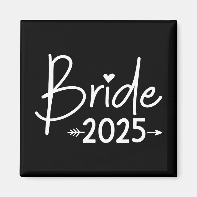 Bride 2025 For Wedding Or Bachelorette Party  Magnet (Front)