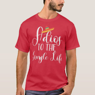 Bride Adios to the Single Life Bachelorette Party T-Shirt