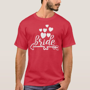 Bride Arrow Cute Heart Wedding Party And Bachelore T-Shirt