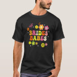 Bride Babes Bridesmaids Groovy Bachelorette Party  T-Shirt<br><div class="desc">Bride Babes Bridesmaids Groovy Bachelorette Party Matching</div>