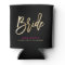 Bride Bachelorette Can Cooler