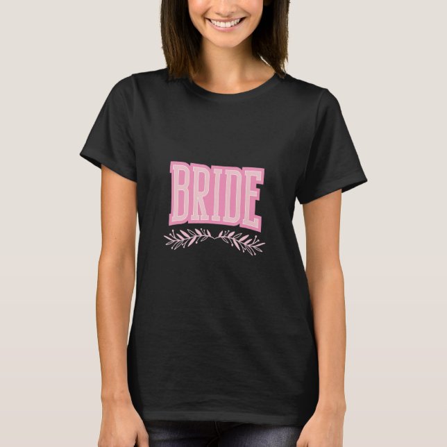 Bride Bachelorette Party T-Shirt (Front)