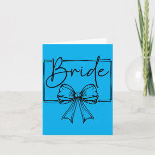 Bride Bow Wedding Party Bachelorette Bridal Card