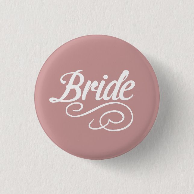 Bride Button- Any background colour 3 Cm Round Badge (Front)