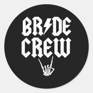 Bride Crew Rock N Roll Gothic Halloween Chelorette Classic Round Sticker
