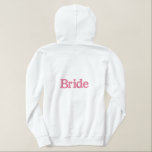 Bride Custom Embroidered Jacket Embroidered Hoodie<br><div class="desc">The bride can be stylish in cool weather,  with this white zip hoodie.  Pink embroidered text has name,  on the front left chest area,  and reads Bride,  across the back.  Personalise the name.  Great for the honeymoon.</div>