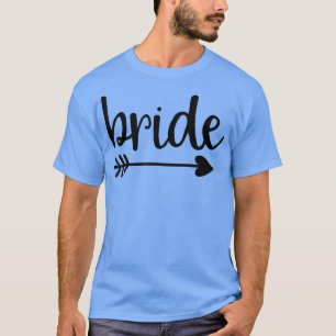 Bride Cute Arrow Funny Wedding Party And Bachelore T-Shirt