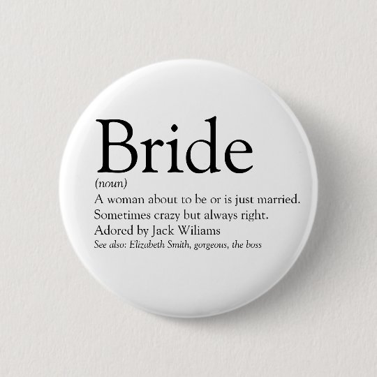 Bride Definition, Bridal Shower, Wedding 6 Cm Round Badge Zazzle.co.uk